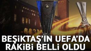 Beşiktaşın UEFAda rakibi belli oldu