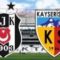 Beşiktaş – Kayserispor – CANLI SKOR