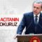 Erdoğan: Cudi’de Kandil’de yakalar vururuz
