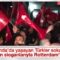 Rotterdam’da gurbetçiler sokaklara indi